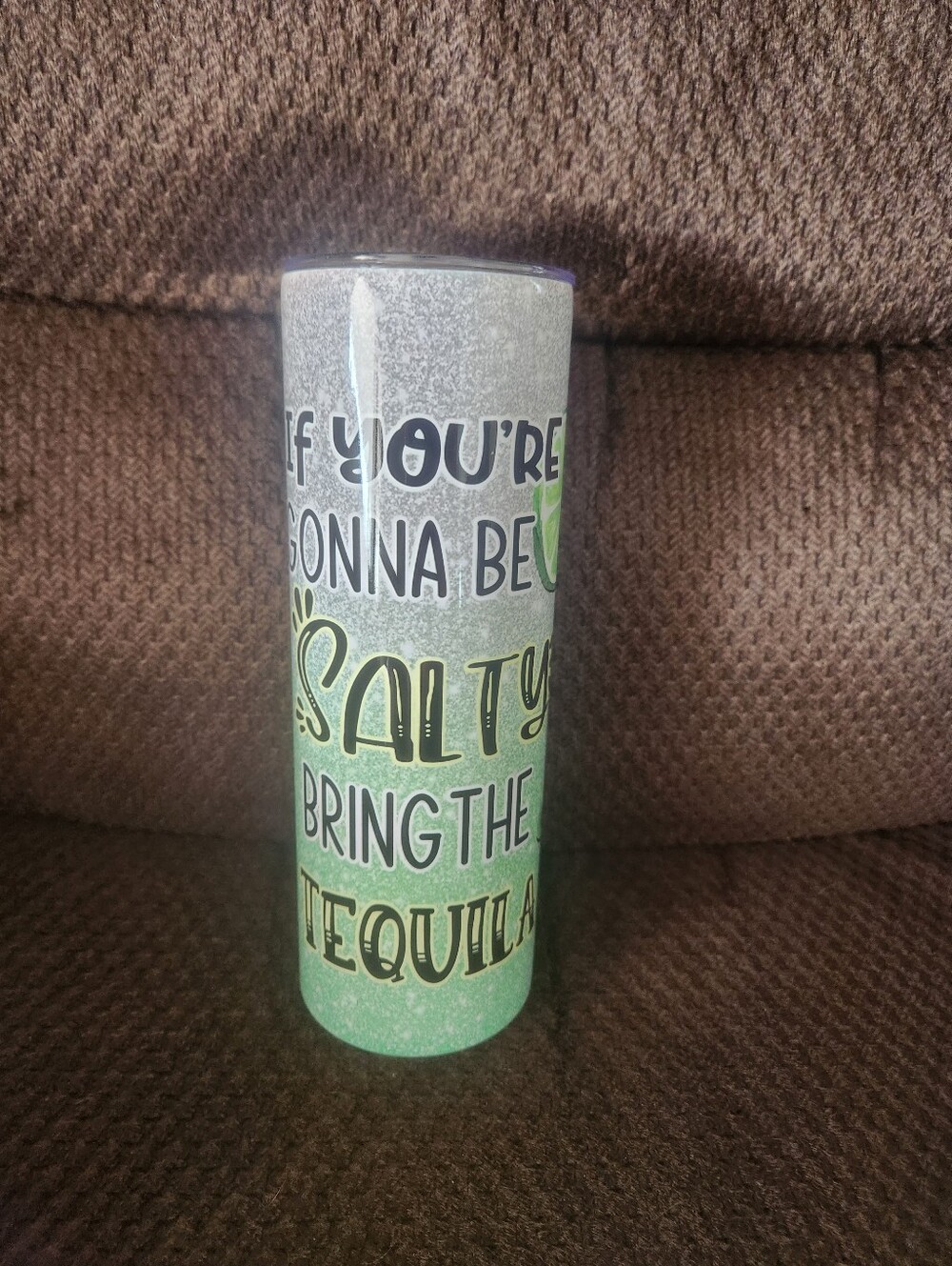 🎉 If You're Going To Be Salty 20 Oz Tumbler